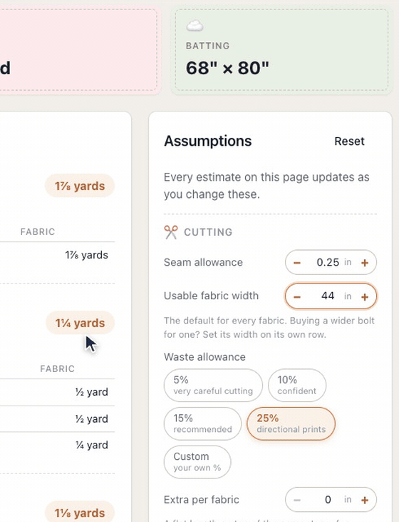 In the fabric calculator's Assumptions, the 25% waste allowance for directional prints is picked and each fabric's yardage goes up; then the usable fabric width is raised from 42 to 44 inches and the yardage comes down again