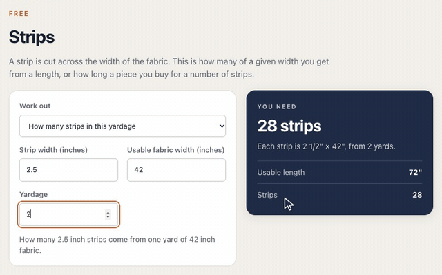 On the Strips calculator, changing the yardage from 1 to 2 yards doubles the count of 2 1/2 inch strips from 14 to 28