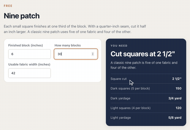 On the free Nine patch calculator, typing a 6 inch finished block and 30 blocks changes the card from 3 1/2 inch squares to 2 1/2 inch squares, with the dark and light squares to cut and the yardage of each