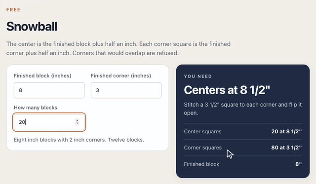 On the Snowball calculator, typing a 3 inch finished corner and 20 blocks gives 20 center squares at 8 1/2 inches and 80 corner squares at 3 1/2 inches