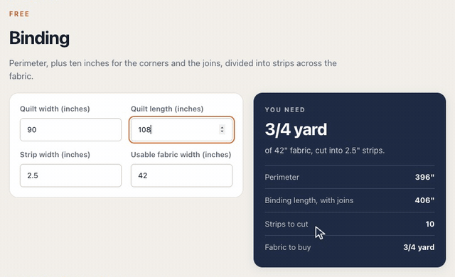On the free Binding calculator, typing a quilt 90 inches wide and 108 inches long changes the card from 1/2 yard to 3/4 yard: 406 inches of binding, cut as 10 strips 2.5 inches wide