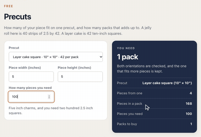 On the Precuts calculator, choosing a layer cake, a 5 by 5 inch piece and 100 pieces shows 4 pieces from each 10 inch square, 168 in a pack, so 1 pack to buy